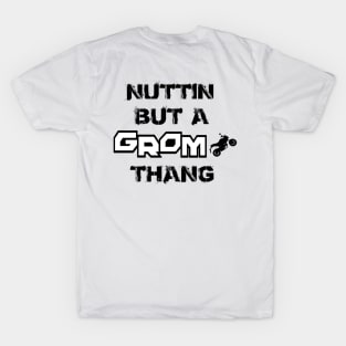 Nuttin But A Grom Thang (Honda Grom) T-Shirt